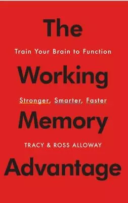 The Working Memory Advantage: Train Your Brain To Function Stronger Smarter... • $5.64