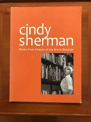 Cindy Sherman: Works From Friends Of The Bruce Museum • $29.95