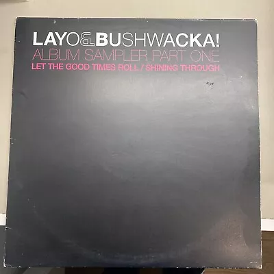 Layo  Bushwacka! - Album Sampler Part One - Used Vinyl Record 12 - K5S • £3