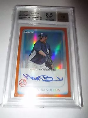 MANNY BANUELOS 2011 Bowman Chrome BGS 8.5 Orange Refractor Autograph #18/25 AUTO • $149.99