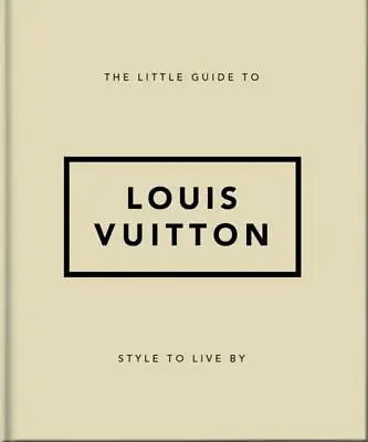 The Little Guide To Louis Vuitton By Orange Hippo 9781800695337 NEW Book • £7.48