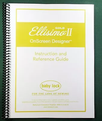 Baby Lock Ellisimo II OnScreen Designer Guide: Full Color & Protective Covers! • $18.75