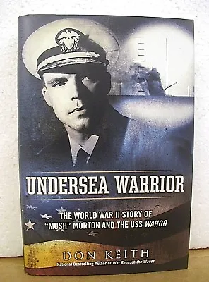 Undersea Warrior The World War II Story Of  Mush  Morton & The USS Wahoo HB/DJ • $22.95