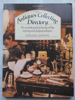 Lorraine Johnson.the Antiques Collecting Directory.1st S/b 1983b/w Photos • £9.95