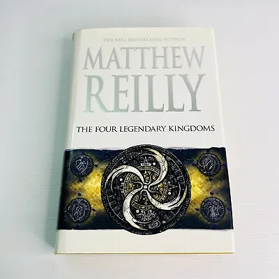The Four Legendary Kingdoms By Matthew Reilly Jack West Novel 4 (Hardback) Book • $15