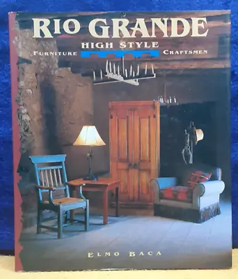 Rio Grande High Style Furniture Craftsmen; E Baca; 1995; Gibbs-Smith; Hbdj; EX • $4.95