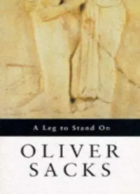 A Leg To Stand OnOliver Sacks • £2.35