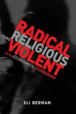 Radical Religious And Violent: The New Economics Of Terrorism (MIT - GOOD • $5.88