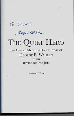 George E. Wahlen World War 2 Medal Of Honor Recipient The Quiet Hero Signed Book • $79.99