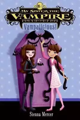 My Sister The Vampire #4: Vampalicious! By Sienna Mercer: Used • $7.93