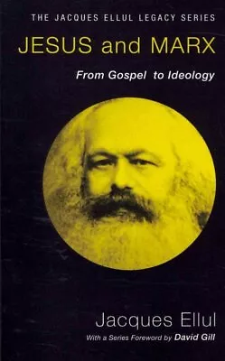 Jesus And Marx : From Gospel To Ideology Paperback By Ellul Jacques; Hanks... • $25.32