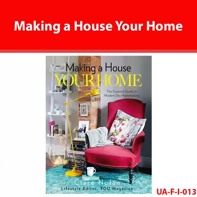 £19.99 • Buy Making A House Your Home Clare Nolan Essential Guide To Modern Day NEW