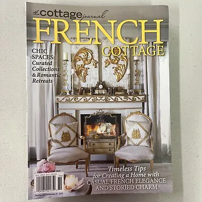 The Cottage Journal French Cottage Timeless Tips For Creating A Home 2023 • $7.77