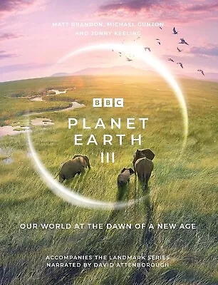 Planet Earth III: Accompanies The Landmark Series Narrated By David Attenborough • £15