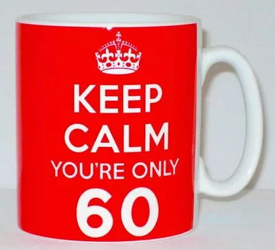 Keep Calm You're Only 60 Mug Can Be Personalised Great 60th Happy Birthday Gift • £10.99