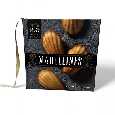 Madelines Elegant French Tea Cakes By Barbara Feldman Morse Cookbook Baking • $41.24