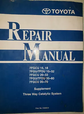 $54.99 • Buy Toyota Forklift Truck Catalytic System Repair Shop Manual 7fgu 7fgcu 15 18 20   
