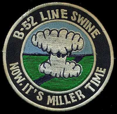 USAF B-52 Line Swine   Now It's Miller Time   Patch A-3 • $15