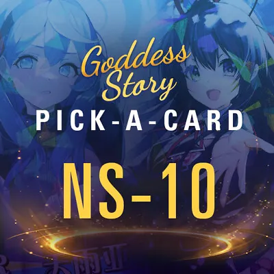 Goddess Story NS-10 PICK A CARD  SER SSR SCR SR CR R - CCG Anime Waifu Cards • $0.99