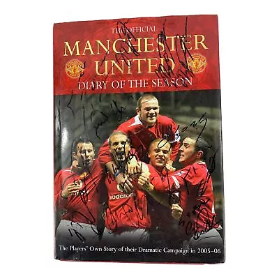 The Official Manchester United Diary Of The Season 2005-2006 Signed Team Book • $310.83
