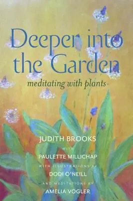 Deeper Into The Garden: Meditating With Plants • $5.80