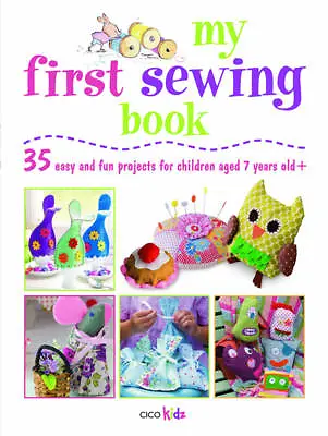 Akass Susan : My First Sewing Book: 35 Easy And Fun Pr FREE Shipping Save £s • £4.07