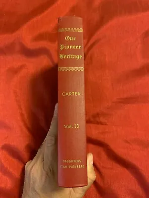 OUR PIONEER HERITAGE VOL. 13 Kate B. Carter (SIGNED) 1970 HC Mormon LDS • $21.38