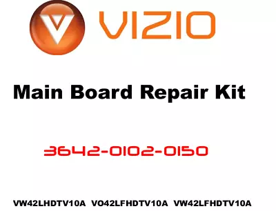 VIZIO Main Board Repair Kit 3642-0102-0150 • $14.99