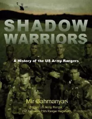 Shadow Warriors: A History Of The US Army Rangers (General Military) - GOOD • $4.59