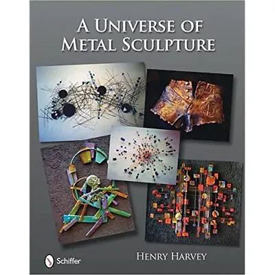 Universe Of Metal Sculpture - HardBack NEW Harvey Henry 2010-06-01 • £32.72