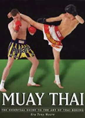 Martial Arts : Muay Thai Paperback Tony Moore • $18.31