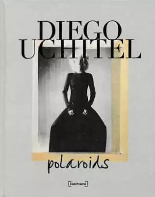 Diego Uchitel: Polaroids By Diego Uchitel: Used • $27.27
