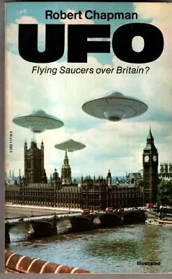 UFO: Flying Saucers Over Britain? : Robert Chapman • £7.50