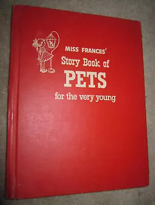 Vtg HC Miss Frances' Story Book Of Pets For The Very Young By Dr. Horwich 1956 • $14.39