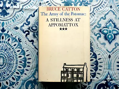 The Army Of The Potomac: A Stillness At Appomattox 1953 HC DJ Bruce Catton Civil • $8.49