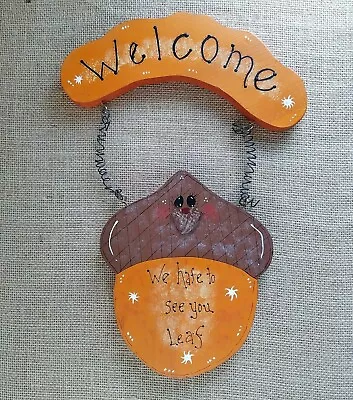 Fall Thanksgining Decor Acorn Welcome Wooden Handmade Handpainted A10-775 • $14.75