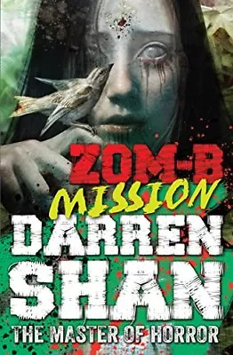 ZOM-B Mission By Darren Shan. 9780857077783 • £2.51