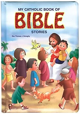 My Catholic Book Of Bible Stories Donaghy Thomas J • £5.99