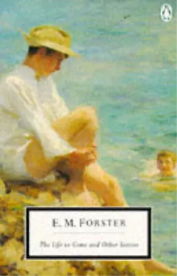The Life To Come And Other Stories (Twentieth Century Classics) E. M. Forster  • £3.53