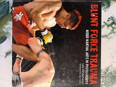 Blunt Force Trauma Mixed Martial Arts In Photographs By Lee Whitehead • $3.99