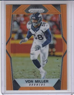 VON MILLER 2017 Panini Prizm Prizms Orange #64 21/275 Broncos • $6