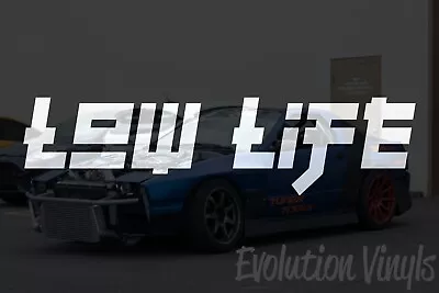 Low Life Sticker Decal V1 - JDM Lowered Static Stance Low Drift Slammed Racing • $6.99