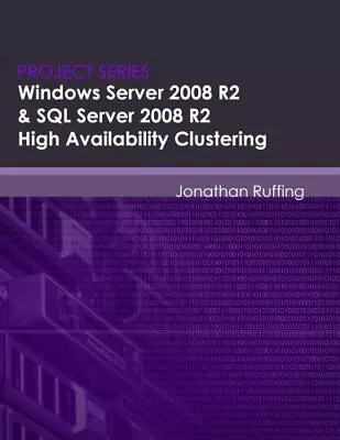 WINDOWS SERVER 2008 R2 & SQL SERVER 2008 R2 HIGH By Jonathan S Ruffing BRAND NEW • $44.49