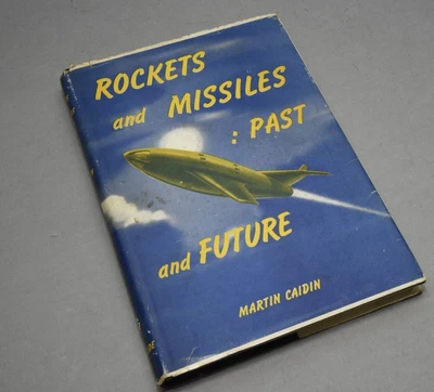 $21.99 • Buy ROCKETS And MISSILES: PAST And FUTURE (1954) - By Martin Caidin Hardcover