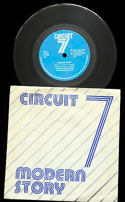 Circuit 7 Modern Story Rare UK Private Minimal Synth New Wave 7  Single 1984 • £30