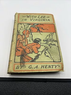 With Lee In Virginia By G.A. Henty Published By A.L. Burt Company Undated • $8.99