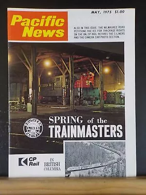Pacific News #163 1975 May Pacific Rail News Spring Of The Trainmasters CP Rail • $5