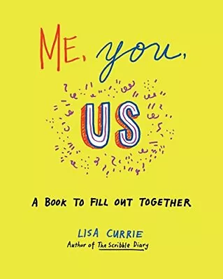 Me You Us: A Book To Fill Out TogetherLisa Currie • £4.12