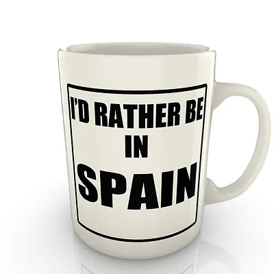 I'd Rather Be In Spain - Mug Gift Novelty Travel • £8.99