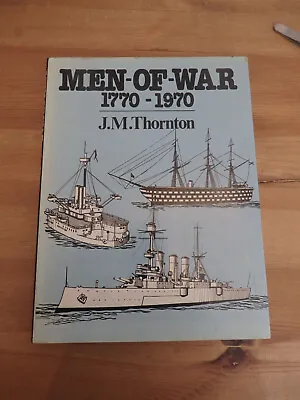 Men-of-War 1770 - 1970 By J M Thornton + Well Illustrated 1978 Book On Warships • £10